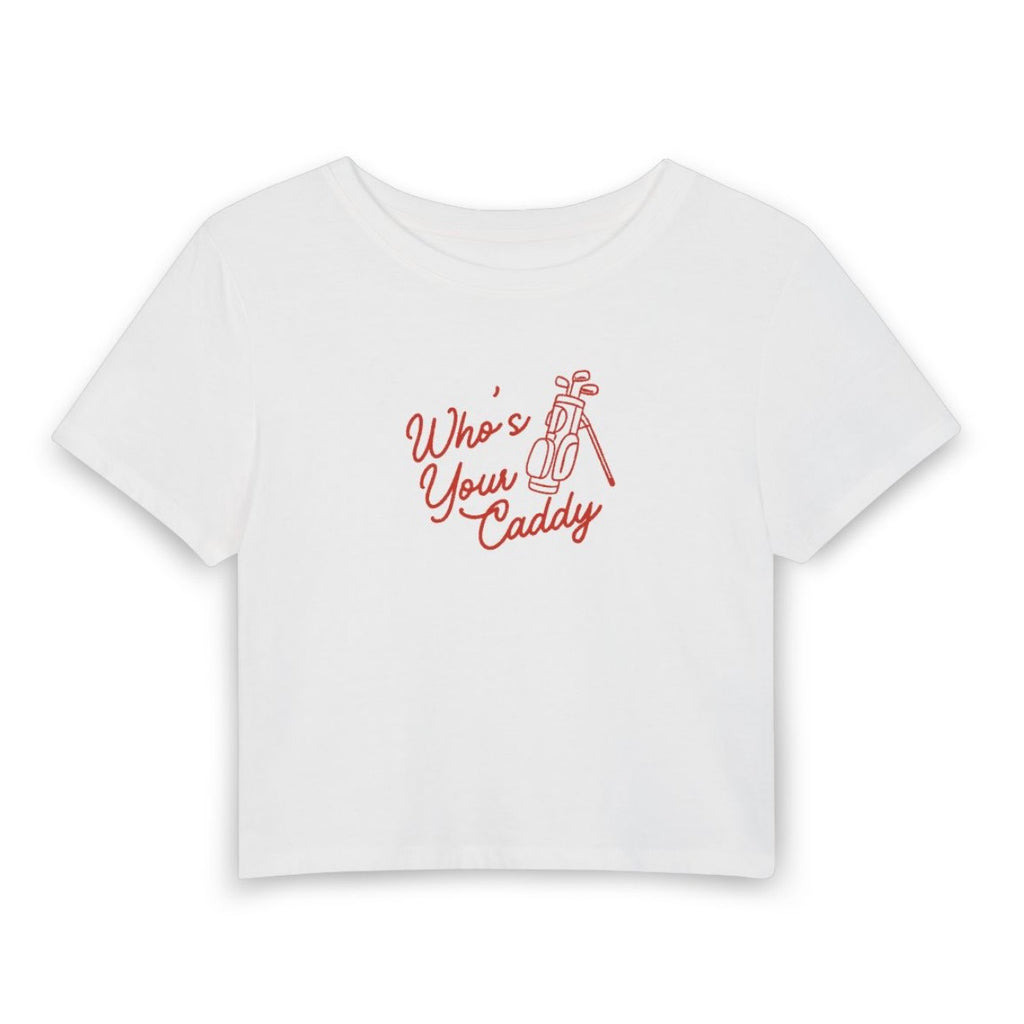 Who's Your Caddy Baby Tee